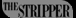 The Stripper