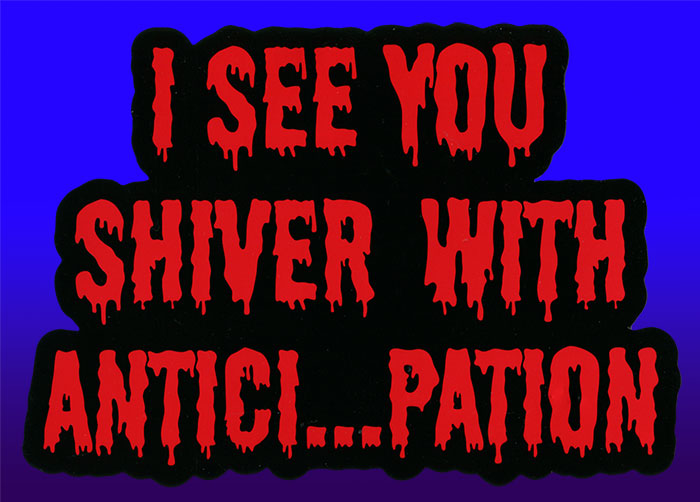 I see you shiver in antici...pation Cut Out